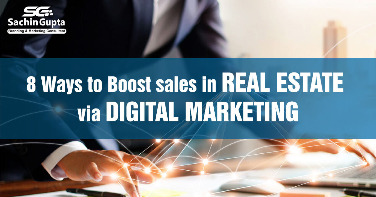 8 Ways to Boost sales In Real Estate Via Digital Marketing