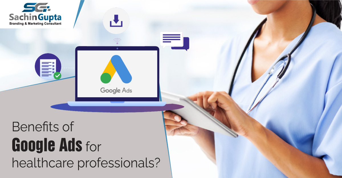 Benefits of Google Ads for healthcare professionals?